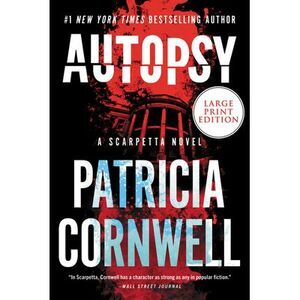 Autopsy: A Scarpetta Novel -- Patricia Cornwell